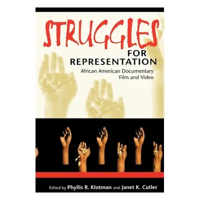 "Struggles for Representation: African American Documentary Film and Video" - "" ("Klotman Phyll