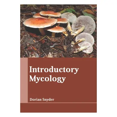 "Introductory Mycology" - "" ("Snyder Dorian")