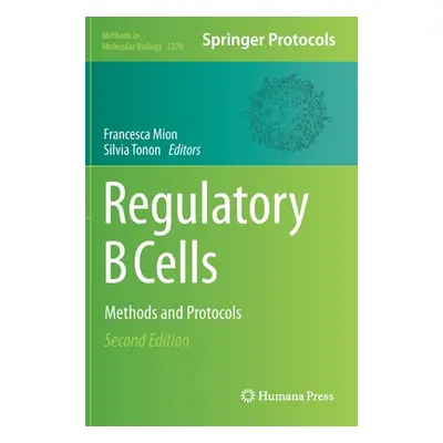 "Regulatory B Cells: Methods and Protocols" - "" ("Mion Francesca")