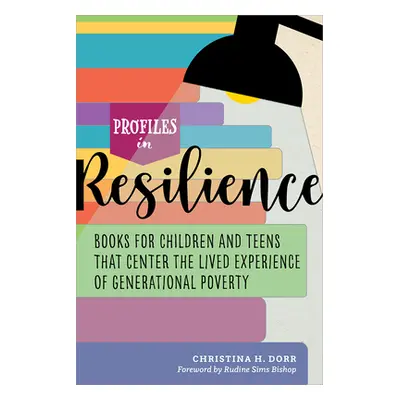 "Profiles in Resilience: Books for Children and Teens That Center the Lived Experience of Genera