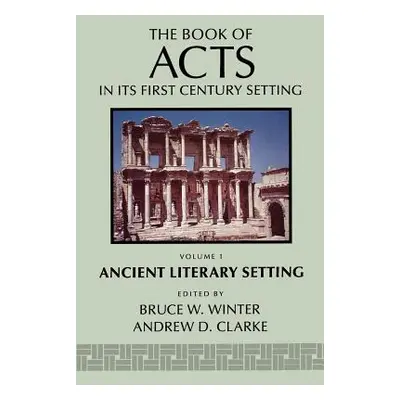 "The Book of Acts in Its Ancient Literary Setting" - "" ("Winter Bruce W.")