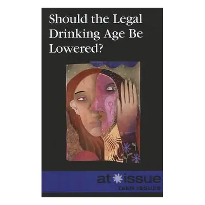 "Should the Legal Drinking Age Be Lowered?" - "" ("Kiesbye Stefan")