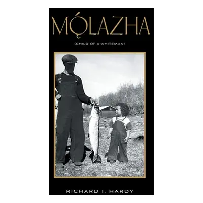 "Mǫ́lazha: (Child of a Whiteman)" - "" ("Hardy Richard I.")