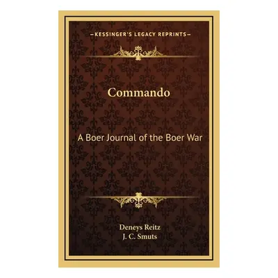 "Commando: A Boer Journal of the Boer War" - "" ("Reitz Deneys")