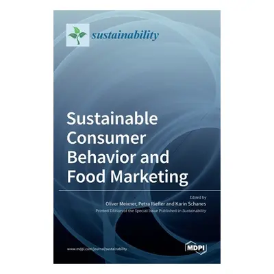 "Sustainable Consumer Behavior and Food Marketing" - "" ("Meixner Oliver")