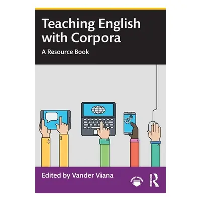 "Teaching English with Corpora: A Resource Book" - "" ("Viana Vander")