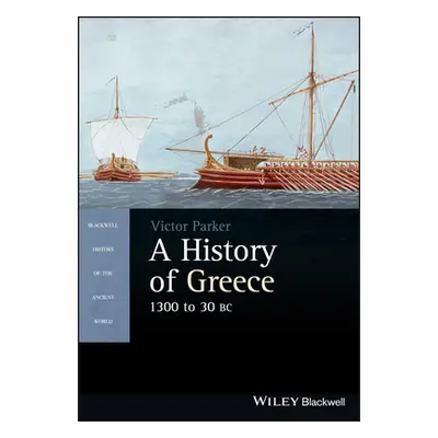 "A History of Greece, 1300 to 30 BC" - "" ("Parker Victor")