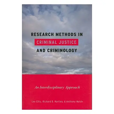 "Research Methods in Criminal Justice and Criminology: An Interdisciplinary Approach" - "" ("Ell