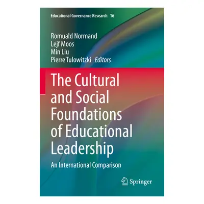 "The Cultural and Social Foundations of Educational Leadership: An International Comparison" - "