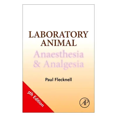 "Laboratory Animal Anaesthesia and Analgesia" - "" ("Flecknell Paul")