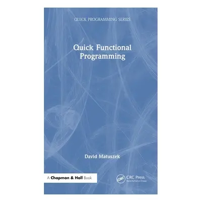 "Quick Functional Programming" - "" ("Matuszek David")