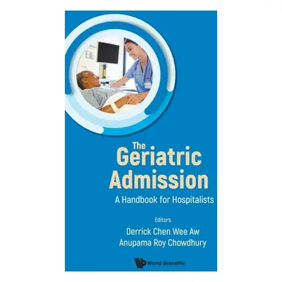 "The Geriatric Admission: A Handbook for Hospitalists" - "" ("Derrick Chen Wee Aw")