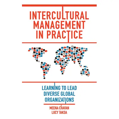 "Intercultural Management in Practice: Learning to Lead Diverse Global Organizations" - "" ("Cha