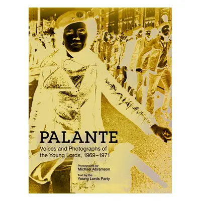 "Palante: Young Lords Party" - "" ("Abramson Michael")