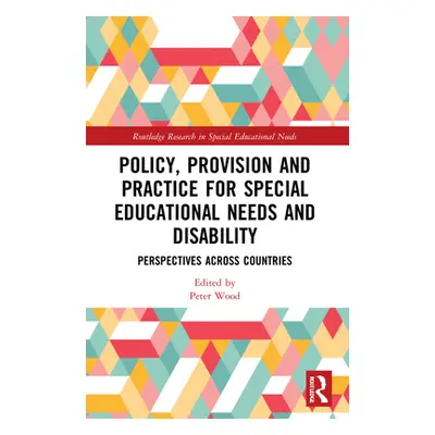 "Policy, Provision and Practice for Special Educational Needs and Disability: Perspectives Acros