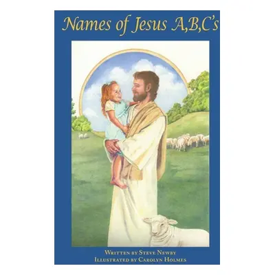 "Names of Jesus A, B, C's" - "" ("Newby Steve")