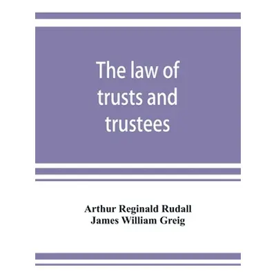 "The law of trusts and trustees" - "" ("Reginald Rudall Arthur")