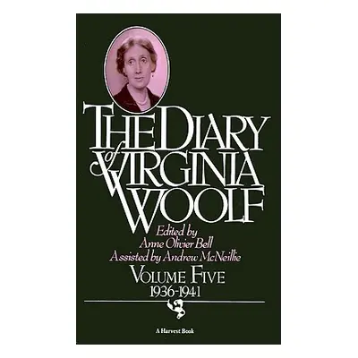 "The Diary of Virginia Woolf: Volume Five, 1936-1941" - "" ("Woolf Virginia")