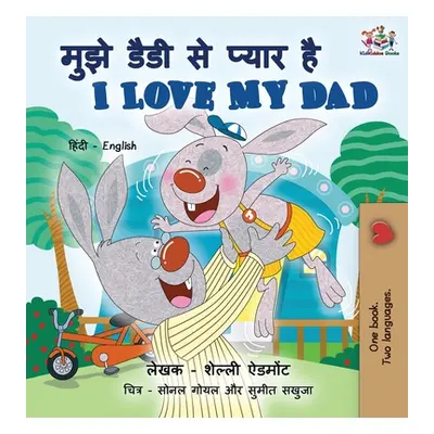 "I Love My Dad (Hindi English Bilingual Book for Kids)" - "" ("Admont Shelley")