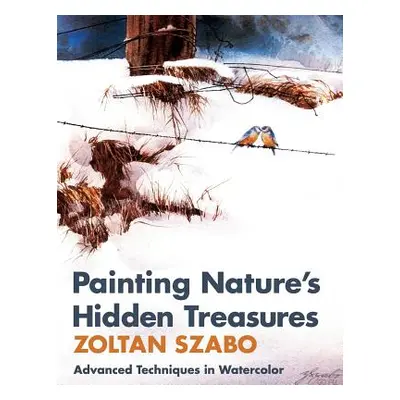 "Painting Nature's Hidden Treasures" - "" ("Szabo Zoltan")