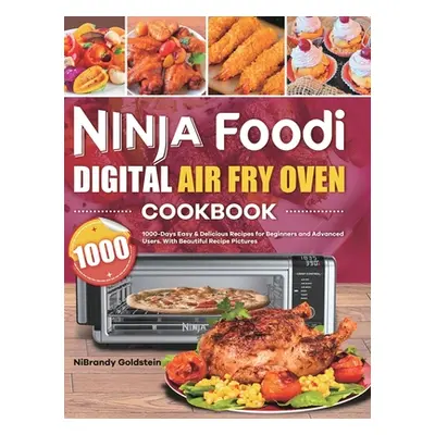 "Ninja Foodi Digital Air Fry Oven Cookbook 1000: 1000-Days Easy & Delicious Recipes for Beginner