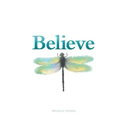 "Believe" - "" ("Vickers Michelle")