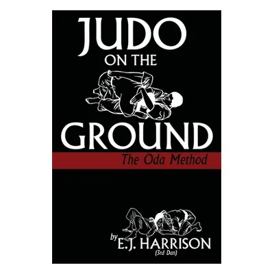 "Judo on the Ground" - "" ("Harrison E. J.")