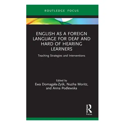 "English as a Foreign Language for Deaf and Hard of Hearing Learners: Teaching Strategies and In