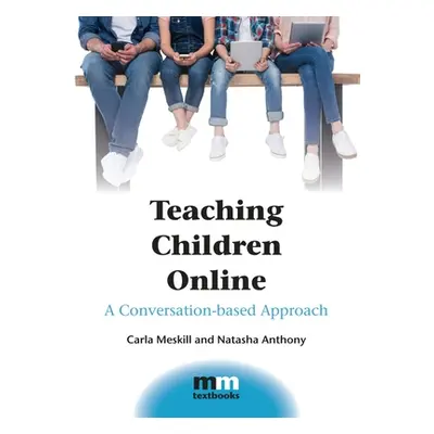 "Teaching Children Online: A Conversation-Based Approach" - "" ("Meskill Carla")