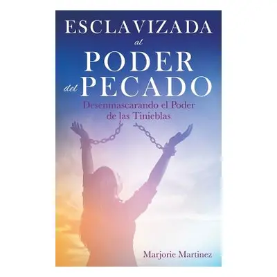 "Esclavizada al Poder del Pecado" - "" ("Martinez Marjorie")