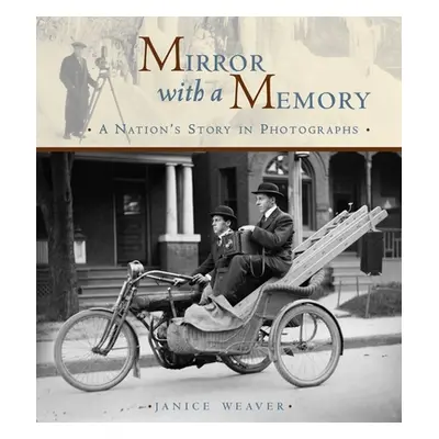 "Mirror with a Memory: A Nation's Story in Photographs" - "" ("Weaver Janice")