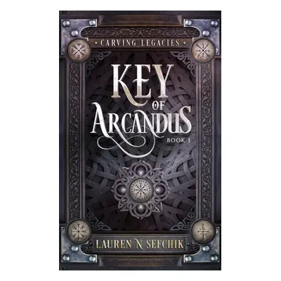 "Key of Arcandus" - "" ("Sefchik Lauren N.")