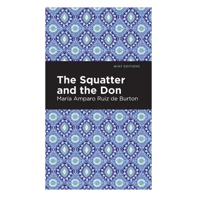 "The Squatter and the Don" - "" ("Ruiz De Burton Maria Amparo")