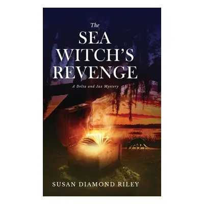 "The Sea Witch's Revenge: A Delta & Jax Mystery" - "" ("Riley Susan Diamond")