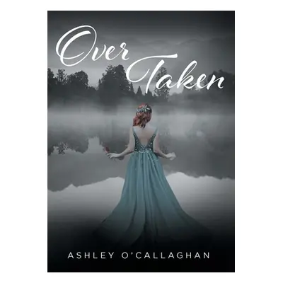 "Over Taken" - "" ("O'Callaghan Ashley")