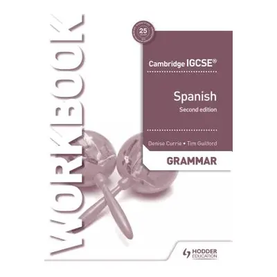 "Cambridge Igcse(tm) Spanish Grammar Workbook Second Edition" - "" ("Currie Denise")