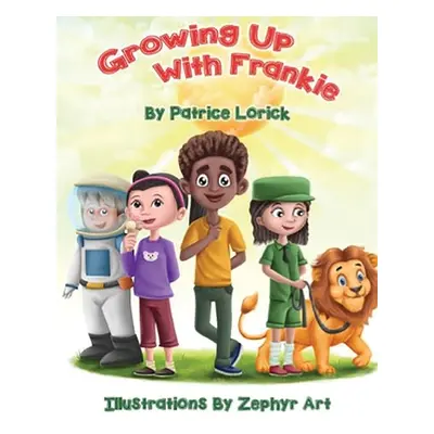 "Growing Up With Frankie" - "" ("Lorick Patrice")