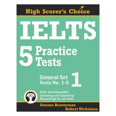 "IELTS 5 Practice Tests, General Set 1: Tests No. 1-5" - "" ("Braverman Simone")