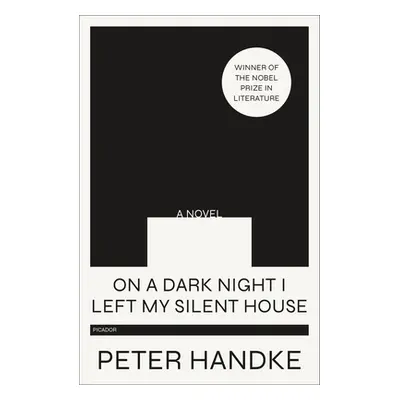 "On a Dark Night I Left My Silent House" - "" ("Handke Peter")