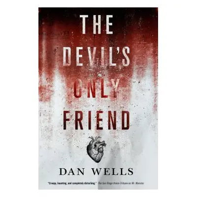 "The Devil's Only Friend" - "" ("Wells Dan")