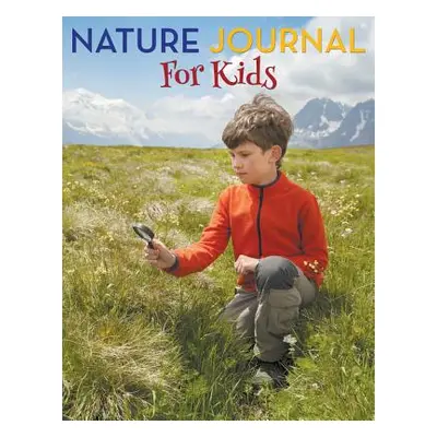 "Nature Journal For Kids" - "" ("Speedy Publishing LLC")