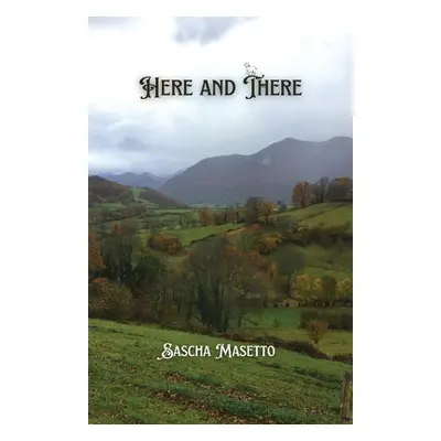 "Here and There" - "" ("Masetto Sascha")