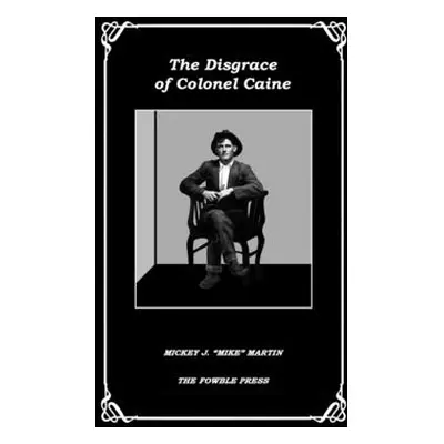 "The Disgrace of Colonel Caine" - "" ("Martin Mickey J. Mike")