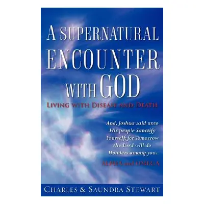 "A Supernatural Encounter with God" - "" ("Stewart Charles")