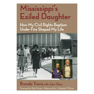 "Mississippi's Exiled Daughter: How My Civil Rights Baptism Under Fire Shaped My Life" - "" ("O'