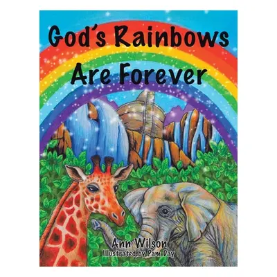 "God's Rainbows Are Forever" - "" ("Wilson Ann")