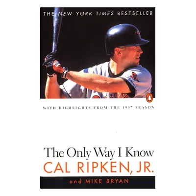 "The Only Way I Know: With Highlights from the 1997 Season" - "" ("Ripken Cal")