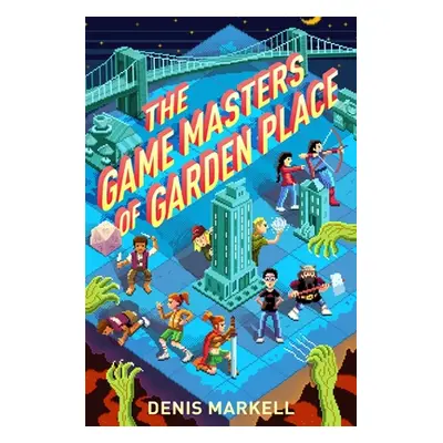 "The Game Masters of Garden Place" - "" ("Markell Denis")