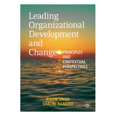 "Leading Organizational Development and Change: Principles and Contextual Perspectives" - "" ("S