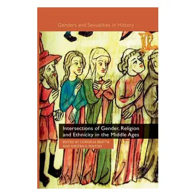 "Intersections of Gender, Religion and Ethnicity in the Middle Ages" - "" ("Beattie C.")